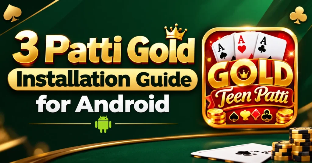 3 Patti Gold APK Installation Guide for Android